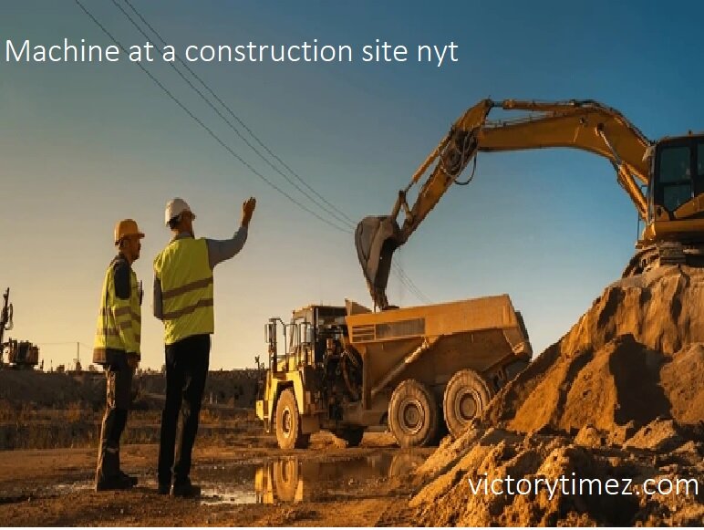 Machine at a construction site nyt