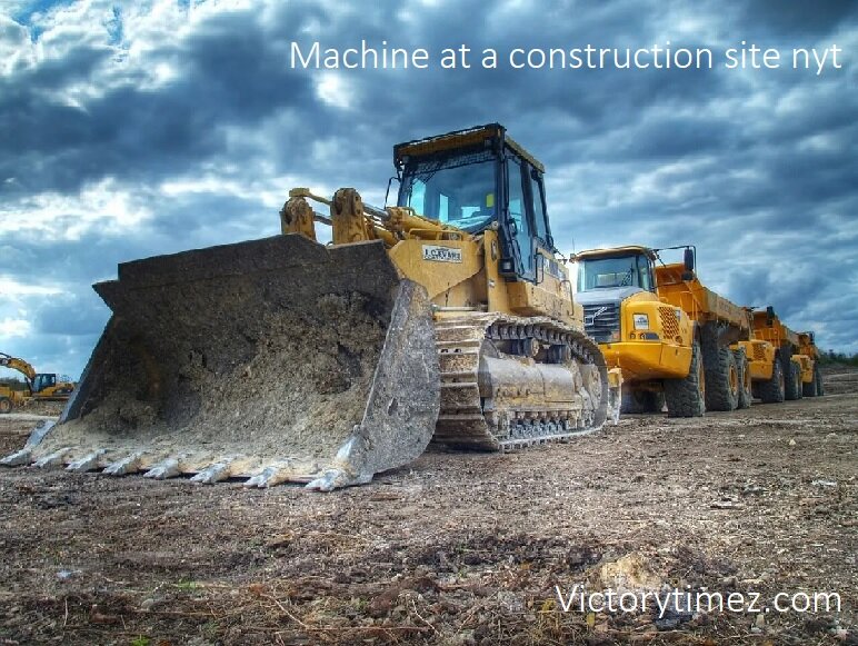 Machine at a construction site nyt