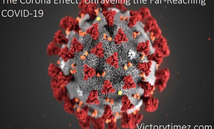 The Corona Effect: Unraveling the Far-Reaching COVID-19