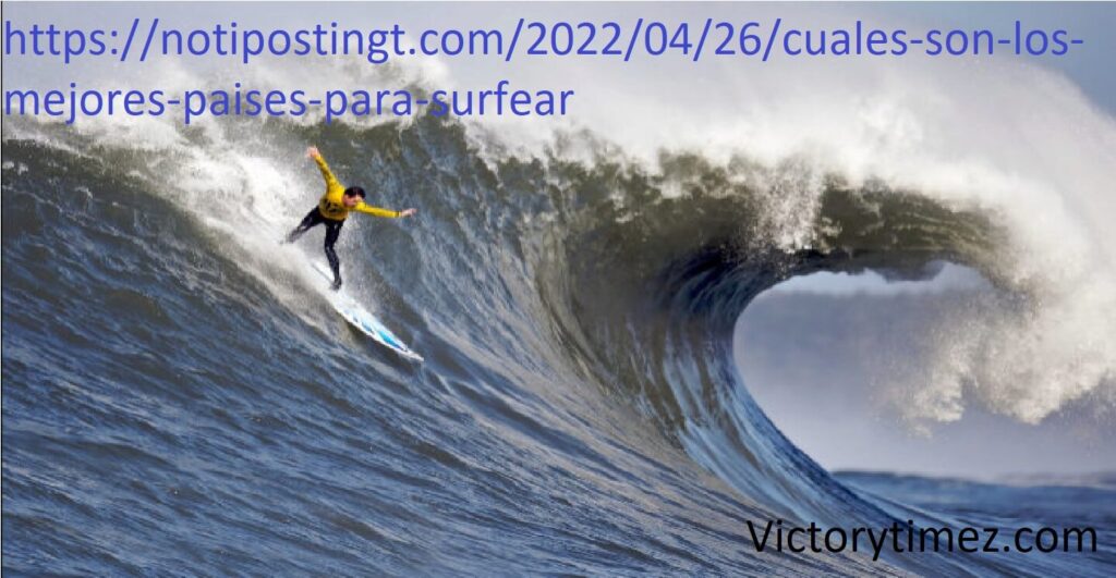 https://notipostingt.com/2022/04/26/cuales-son-los-mejores-paises-para-surfear