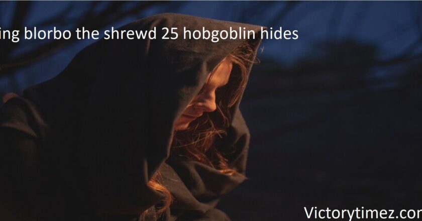 Bring Blorbo The Shrewd 25 Hobgoblin Hides