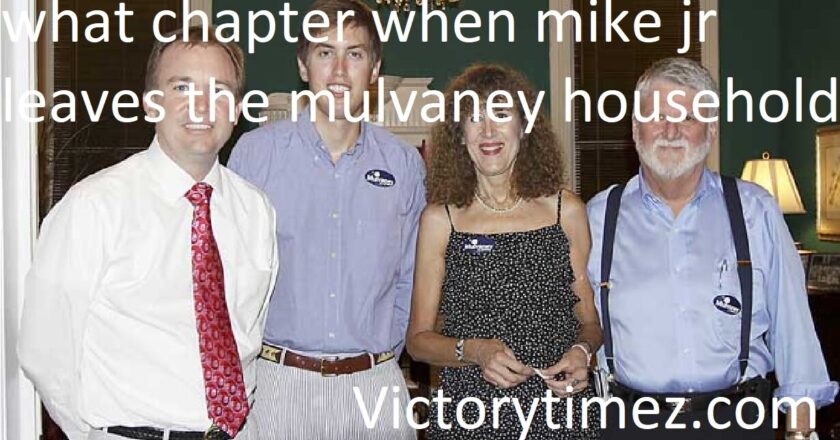 What Chapter When Mike Jr Leaves the Mulvaney Household