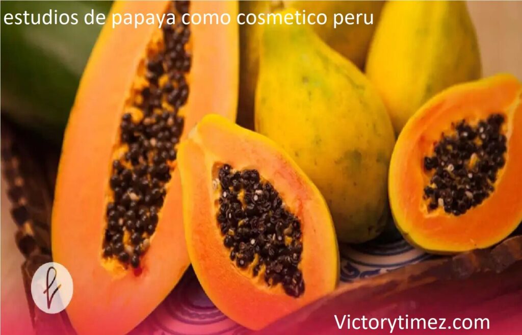 estudios de papaya como cosmetico peru