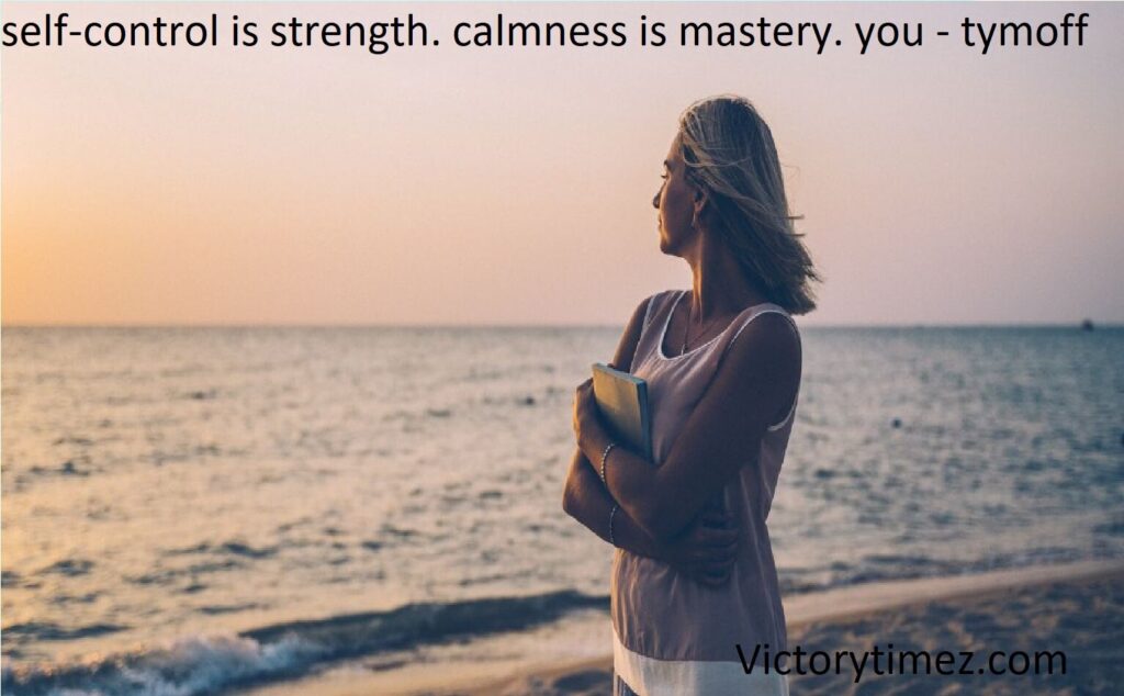 self-control is strength. calmness is mastery. you - tymoff